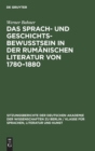 Image for Das Sprach- Und Geschichtsbewusstsein in Der Rum?nischen Literatur Von 1780-1880
