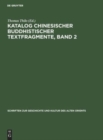 Image for Katalog Chinesischer Buddhistischer Textfragmente, Band 2