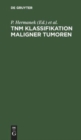 Image for Tnm Klassifikation Maligner Tumoren : Uicc, International Union Against Cancer