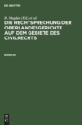 Image for Die Rechtsprechung Der Oberlandesgerichte Auf Dem Gebiete Des Civilrechts. Band 45