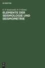 Image for Elemente Der Seismologie Und Seismometrie