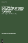 Image for Nuklearmedizinische Diagnostik Maligner Tumoren