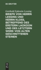 Image for Briefe Von Herrn Lessing Und Herrn Klo?, Betreffend Des Erstern Laokoon Und Des Letztern Werk Von Alten Geschnittenen Steinen