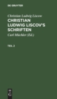 Image for Christian Ludwig Liscow: Christian Ludwig Liscov&#39;s Schriften. Teil 2