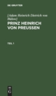 Image for [Adam Heinrich Dietrich Von B?low]: Prinz Heinrich Von Preussen. Teil 1