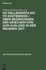 Image for Ho Hellenismos Eis to Exoterikon / Uber Beziehungen Des Griechentums Zum Ausland in Der Neueren Zeit