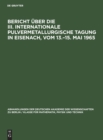 Image for Bericht Uber Die III. Internationale Pulvermetallurgische Tagung in Eisenach, Vom 13.-15. Mai 1965