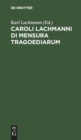 Image for Caroli Lachmanni Di Mensura Tragoediarum : Liber Singularis