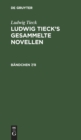 Image for Ludwig Tieck: Ludwig Tieck&#39;s Gesammelte Novellen. B?ndchen 7/8
