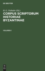 Image for Corpus Scriptorum Historiae Byzantinae. Theophanis Chronographia. Volumen 1
