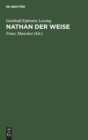 Image for Nathan Der Weise : Ein Dramatisches Gedicht in Funf Aufzugen