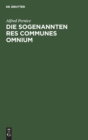 Image for Die Sogenannten Res Communes Omnium