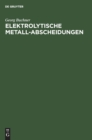 Image for Elektrolytische Metall-Abscheidungen