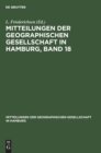 Image for Mitteilungen Der Geographischen Gesellschaft in Hamburg, Band 18
