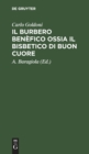 Image for Il Burbero Benefico Ossia Il Bisbetico Di Buon Cuore : Commedia