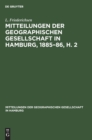 Image for Mitteilungen Der Geographischen Gesellschaft in Hamburg, 1885-86, H. 2