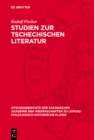 Image for Studien zur tschechischen Literatur: Mit einer Bibliographie tschechischer literarischer Werke in deutschen Ubersetzungen 1945-1964