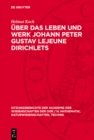 Image for Uber das Leben und Werk Johann Peter Gustav Lejeune Dirichlets: Zu seinem 175. Geburtstag
