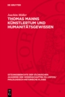 Image for Thomas Manns Kunstlertum und Humanitatsgewissen