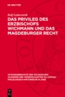 Image for Das Privileg des Erzbischofs Wichmann und das Magdeburger Recht