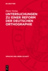 Image for Untersuchungen zu einer Reform der deutschen Orthographie