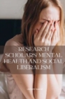 Image for Research Scholars&#39; Mental Health and Social Liberalism