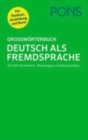 Image for Pons Grossworterbuch Deutsch als Fremdsprache : PONS Gro]worterbuch Deutsch