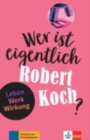 Image for Wer ist eigentlich...? : Wer ist eigentlich Robert Koch?