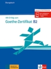 Image for Mit Erfolg zum Goethe-Zertifikat : Ubungsbuch B2 passend zur neuen Prufung 20