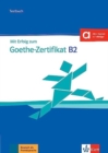 Image for Mit Erfolg zum Goethe-Zertifikat : Testbuch B2 passend zur neuen Prufung 2019