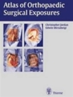 Image for Atlas of Orthopaedic Surgical Exposures