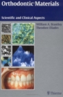 Image for Orthodontic Materials : Scientific and Clinical Aspects