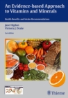 Image for An Evidence-Based Approach to Vitamins and Minerals : Health Benefits and Intake Recommendations
