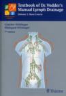 Image for Textbook of Dr. Vodder&#39;s Manual Lymph Drainage : Basic Course : Vol 1 : Basic Course