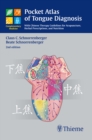 Image for Pocket Atlas of Tongue Diagnosis : With Chinese Therapy Guidelines for Acupuncture, Herbal Prescriptions, and Nutri