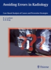 Image for Avoiding Errors in Radiology : Case-Based Analysis of Causes and Preventive Strategies