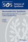 Image for Science of Synthesis: Stereoselective Synthesis Vol. 1 : Stereoselective Reactions of Carbon-Carbon Double Bonds