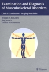 Image for Examination and Diagnosis of Musculoskeletal Disorders: History - Physical Examination - Imaging Techniques - Arthroscopy