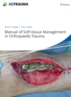 Image for Manual of Soft-Tissue Management in Orthopaedic Trauma