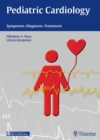 Image for Pediatric cardiology  : symptoms - diagnosis - treatment