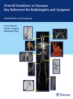 Image for Arterial variations in humans  : key reference for radiologists and surgeons