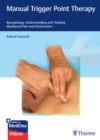 Image for Manual Trigger Point Therapy : Recognizing, Understanding, and Treating Myofascial Pain and Dysfunction