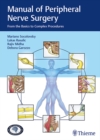 Image for Manual of Peripheral Nerve Surgery : From the Basics to Complex Procedures
