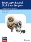 Image for Endoscopic lateral skull base surgery  : principles, anatomy, approaches