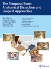 Image for The Temporal Bone : Anatomical Dissection and Surgical Approaches
