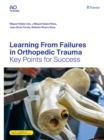 Image for Learning From Failures in Orthopedic Trauma