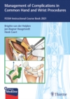 Image for Management of complications in common hand and wrist procedures  : FESSH instructional course book 2021