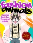Image for Fashion Animals Coloring Book For Teens and Adults : Detailed Drawings for Older Girls &amp; Teenagers With Gorgeous Casual Beauty Fashion Style Animals - Fun ... Teen Activity For Relaxation &amp; Stress Rel