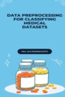 Image for Data Preprocessing for Classifying Medical Dataset