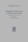 Image for Konigsherrschaft Gottes und himmlischer Kult im Judentum, Urchristentum und in der hellenistischen Welt
